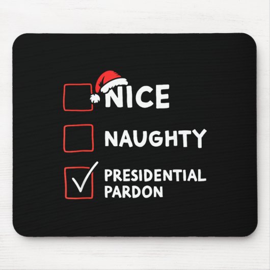 Nice Naughty Presidential Pardon Christmas List Sa マウスパッド (正面)