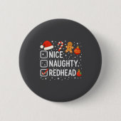 Nice Naughty Redhead Funny Christmas Quote  缶バッジ (正面)