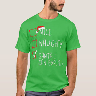 Nice Naughty Santa I Can Explain Christmas List Sa Tシャツ
