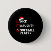 Nice Naughty Softball Player Funny Christmas List  缶バッジ (正面)