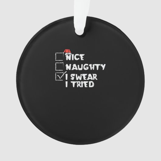 Nice Naughty Tried My Best Holiday Humor オーナメント (正面)