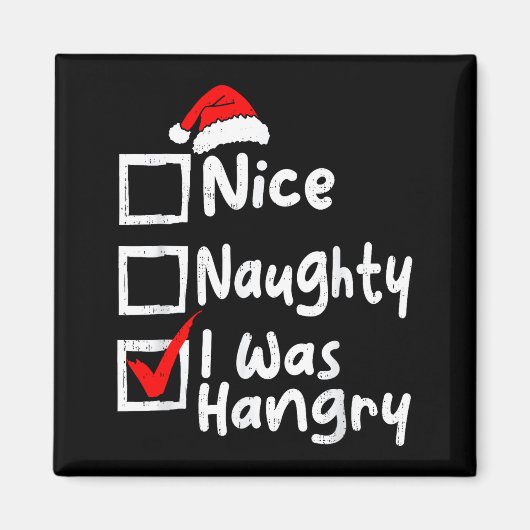 Nice Naughty Was Hungry Funny Christmas List Famil マグネット (正面)