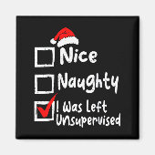 Nice Naughty Was Left Unsupervised Funny Christmas マグネット (正面)
