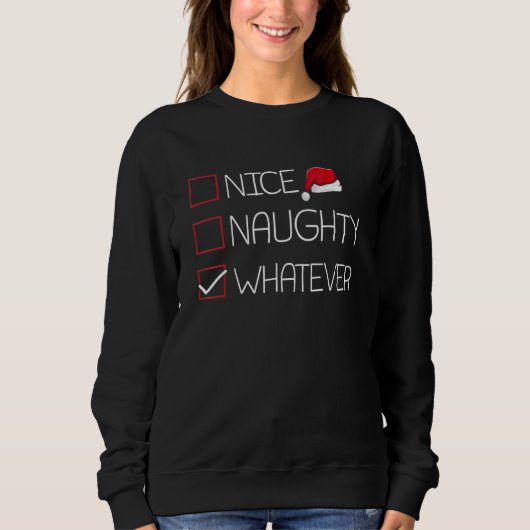 Nice Naughty Whatever Christmas Pajama   Humor Xma スウェットシャツ (正面)
