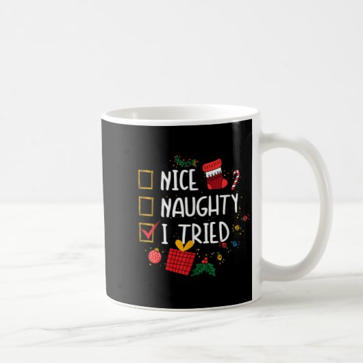 Nice Or Naughty I Tried Santa's Naughty List Funny コーヒーマグカップ (右)