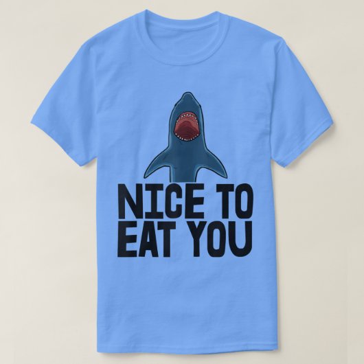 Nice To 食べ You Shark Tee Shirts海おもしろい動物 Tシャツ (デザイン正面)