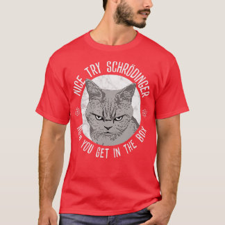 Nice TryシュレディンガーSchrodingers Cat Quantum Phys Tシャツ