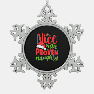 Nice Until Proven Naughty Christmas  スノーフレークピューターオーナメント