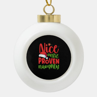 Nice Until Proven Naughty Christmas  セラミックボールオーナメント