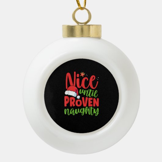 Nice Until Proven Naughty Christmas セラミックボールオーナメント (正面)