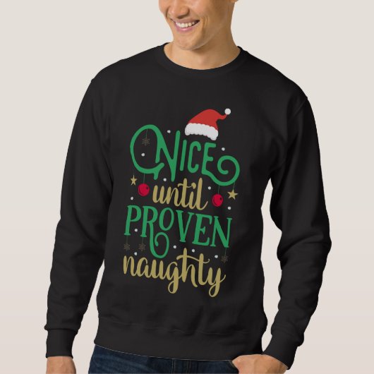 Nice Until Proven Naughty Funny Christmas スウェットシャツ (正面)