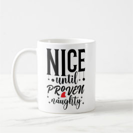 Nice Until Proven Naughty Santa コーヒーマグカップ