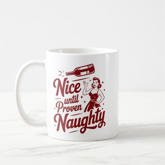 Nice Until Proven Naughty Snarky Christmas Wine コーヒーマグカップ (左)