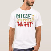 Nice Until Proven Naughty Tシャツ (正面)