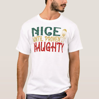 Nice Until Proven Naughty Tシャツ