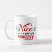 Nice With A Hint Of Naughty コーヒーマグカップ (左)