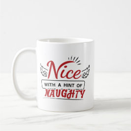 Nice With A Hint Of Naughty コーヒーマグカップ