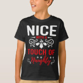 Nice With A Touch Of Naughty  Tシャツ (正面)