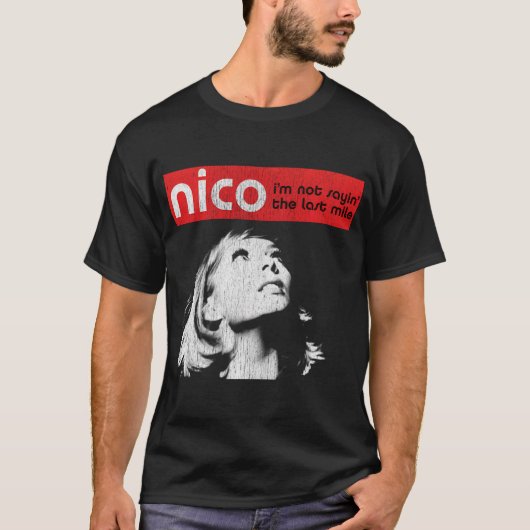 Nico: I'm Not Sayin' Tシャツ (正面)