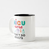 NICUおもしろいナース感謝I Do Not Do Adult ツートーンマグカップ (正面左)
