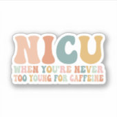 Nicuカフェインに対して若すぎることはない シール (正面)