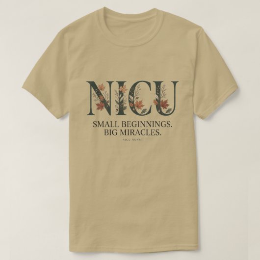 NICUナース 小さな始まり 大きな奇跡 Tシャツ (デザイン正面)