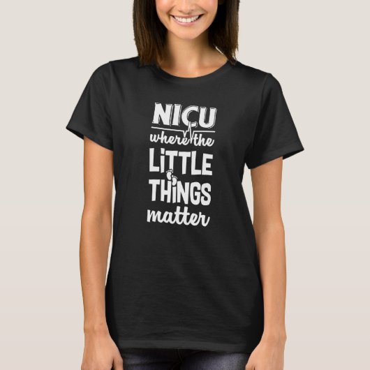 NICU Where Little Things Matter Cute Nicu Nurse Ap Tシャツ (正面)