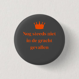 Niet in de Gracht Gevallen - oranje - speld -  缶バッジ