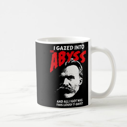 Nietzsche - I Gazed Into The Abyss And I Got This コーヒーマグカップ (右)