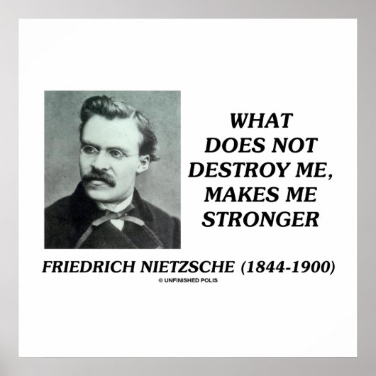 Nietzsche What Does Not Destroy Me Quote Poster ポスター (正面)