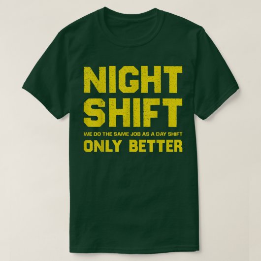 Night Shift Appreciation Motivational Quote for Ma Tシャツ (デザイン正面)