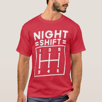 Night Shift Car Guy Joke Funny Gift Funny gift Tシャツ