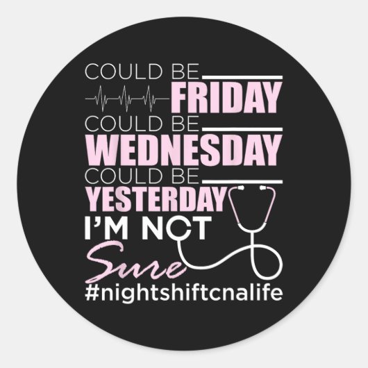 Night Shift Cna Life – 認定Nursing Istant Nu ラウンドシール (正面)