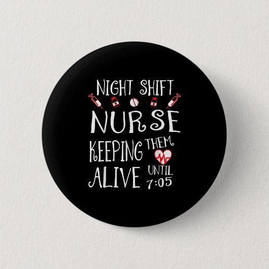 Night Shift Nurse Funny Nursing Hostal Funny Rn Qu 缶バッジ (正面)