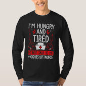 Night Shift Nurse Hungry and Tired Funny Overnight Tシャツ (正面)