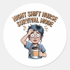 Night Shift Nurse Survival Mode Funny Nurse Sticke ラウンドシール