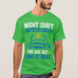 Night Shift Policeman Police Car Police Officer fr Tシャツ