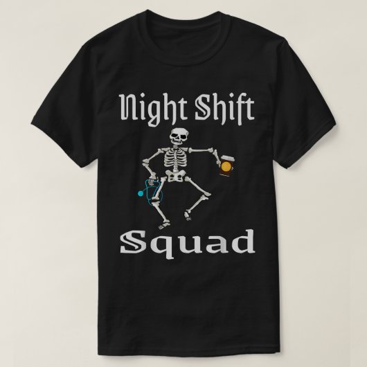 Night Shift Squad Funny Nurse Skeleton Coffee Drin Tシャツ (デザイン正面)