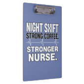 Night Shift Strong Coffee Stronger Nurse – Funny N クリップボード (右)
