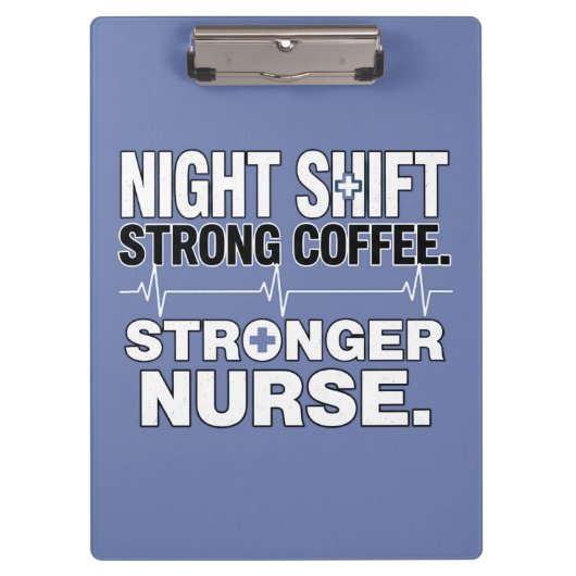 Night Shift Strong Coffee Stronger Nurse – Funny N クリップボード (正面)