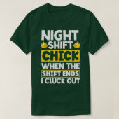 Night Shift Worker Overnight Shift When The Shift  Tシャツ (デザイン正面)