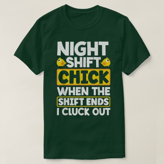Night Shift Worker Overnight Shift When The Shift  Tシャツ (デザイン正面)