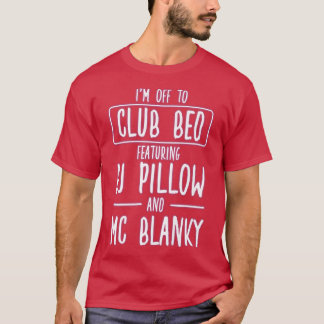 Nightlife Bed Disco For A Party Lover366 Tシャツ