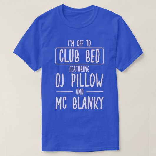 Nightlife Bed Disco For A Party Lover367 Tシャツ (デザイン正面)