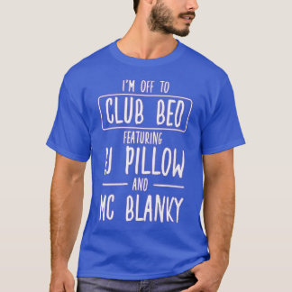 Nightlife Bed Disco For A Party Lover367 Tシャツ