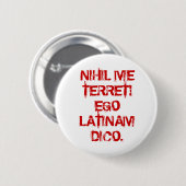 NIHIL私TERRET!  自我LATINAM DICO. 缶バッジ (正面&裏面)