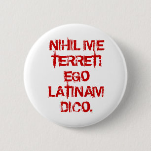 NIHIL私TERRET! 自我LATINAM DICO. 缶バッジ