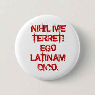 NIHIL私TERRET!  自我LATINAM DICO. 缶バッジ