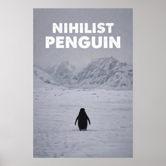 Nihilist Penguin | Existential & Absurd Humor ポスター (正面)