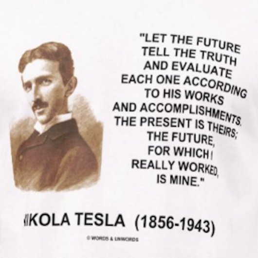 Nikola Tesla未来が真実を語る引用文 Tシャツ